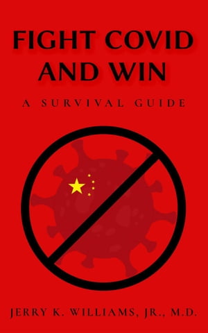 Fight COVID and Win: A Survival Guide