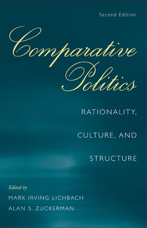 Comparative Politics Rationality, Culture, and StructureŻҽҡ[ Mark Irving Lichbach ]