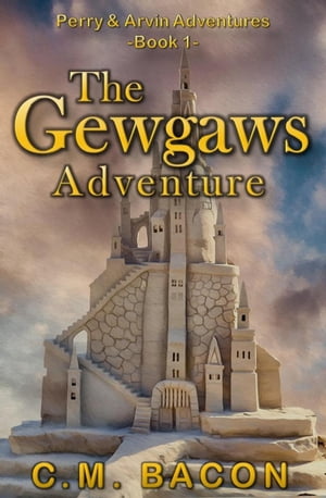 The Gewgaws Adventure Perry & Arvin Adventures, 