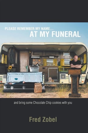 Please Remember My Name…At My Funeral