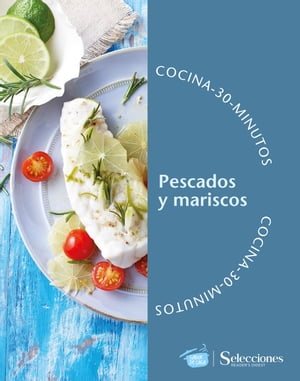 Cocina en 30 minutos: pescados y mariscos 