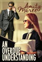 An Overdue Understanding【電子書籍】[ Amity Maree ]