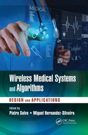 Wireless Medical Systems and Algorithms Design and Applications【電子書籍】