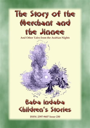 THE STORY OF THE MERCHANT AND THE JINNEE plus Four Other Children’s Stories from 1001 Arabian Nights.