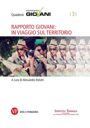 Rapporto Giovani: in viaggio sul territorio. Quaderni Rapporto Giovani, n. 3【電子書籍】[ Alessandro Belotti ]