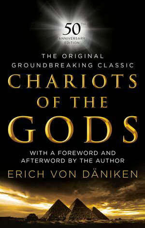 Chariots of the Gods 50th Anniversary EditionŻҽҡ[ Erich Von Daniken ]