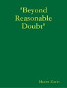 Beyond Reasonable Doubt 【電子書籍】 Maxim Zuzin