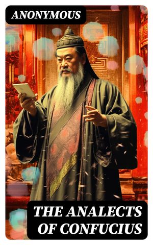 The Analects of Confucius