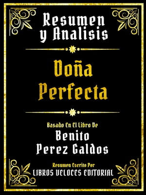 Resumen Y Analisis - Do?a Perfecta - Basado En El Libro De Benito P?rez Gald?s