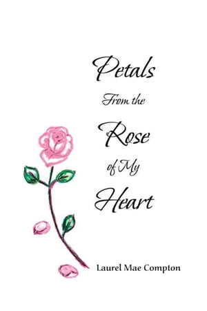 Petals from the Rose of My Heart