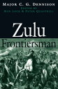 Zulu Frontiersman【電子書籍】 Major C. G. Dennison