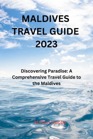 MALDIVES TRAVEL GUIDE 2023