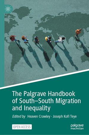 The Palgrave Handbook of South–South Migration and Inequality