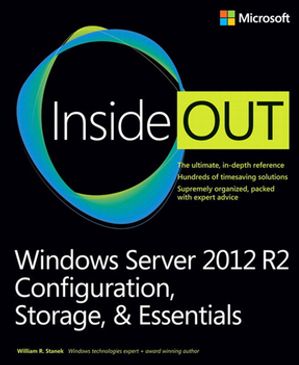 Windows Server 2012 R2 Inside Out Volume 1