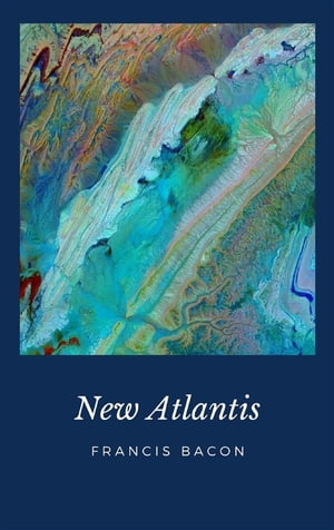 New Atlantis【電子書籍】[ Francis Bacon ]