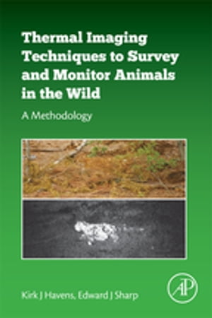 Thermal Imaging Techniques to Survey and Monitor Animals in the Wild A Methodology