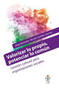 Valorizar lo propio, potenciar lo com?n Gesti?n cultural para organizaciones sociales