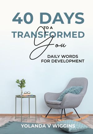 40 Days to a Transformed You Daily Words for Personal Development Devotional