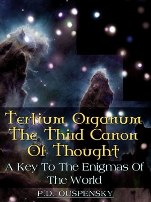 Tertium Organum The Third Canon Of Thought
