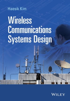 Wireless Communications Systems Design【電子書籍】 Haesik Kim
