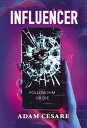 Influencer The most addictive psychological thriller, adapted from the Audible Original【電子書籍】 Adam Cesare