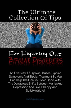 The Ultimate Collection Of Tips For Figuring Out Bipolar Disorders