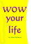 WOW your life Self help for your Diet, Fitness and WellbeingŻҽҡ[ Mark McIntyre ]