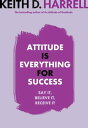 Attitude is Everything for Success【電子書籍】 Keith D. Harrell