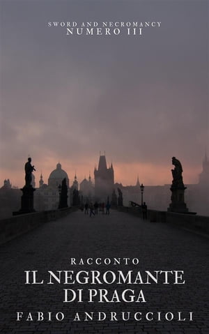 Il negromante di Praga【電子書籍】[ Fabio Andruccioli ]