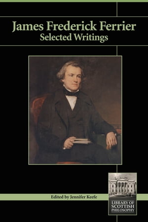 James Frederick Ferrier: Selected WritingsŻҽҡ[ Jennifer Keefe ]
