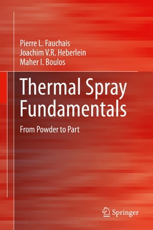 Thermal Spray Fundamentals From Powder to Part