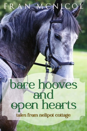 ŷKoboŻҽҥȥ㤨Bare Hooves and Open Hearts: Tales From Nelipot CottageŻҽҡ[ Fran McNicol ]פβǤʤ800ߤˤʤޤ