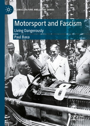 Motorsport and Fascism Living Dangerously