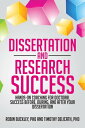 Dissertation and Research Success Hands-On Coaching for Doctoral Success Before, During, and After Your Dissertation