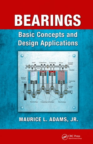 Bearings Basic Concepts and Design Applications【電子書籍】 Maurice L. Adams