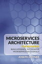 Microservices Architecture For Beginners Build, 