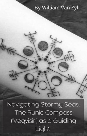 ŷKoboŻҽҥȥ㤨Navigating Stormy Seas: The Runic Compass (Vegvisir as a Guiding Light.Żҽҡ[ William Van Zyl ]פβǤʤ150ߤˤʤޤ