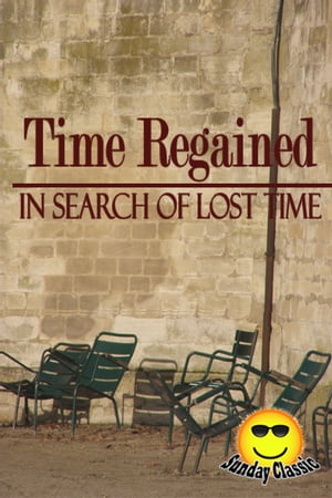 Time Regained - In Search of Lost Time : Volume #7