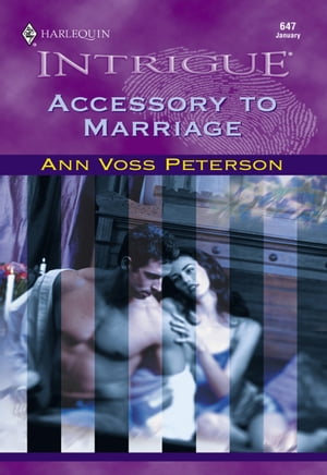 Accessory To Marriage (Mills & Boon Intrigue)【電子書籍】[ Ann Voss Peterson ]
