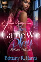 ŷKoboŻҽҥȥ㤨This Game We Play No Rules With LoveŻҽҡ[ Brittany R. Harris ]פβǤʤ360ߤˤʤޤ