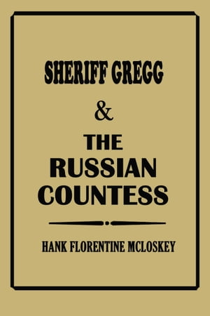 Sheriff Gregg & The Russian Countess