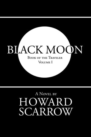 Black Moon: Book of the TravelerŻҽҡ[ Howard Scarrow ]