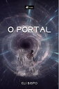 O Portal【電子書籍】[ Eli Bispo ]