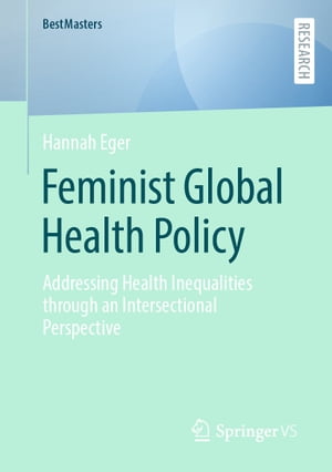 Feminist Global Health Policy Addressing Health Inequalities through an Intersectional Perspective