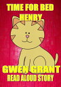 Time For Bed, Henry【電子書籍】[ Gwen Gran