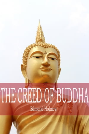 The Creed of Buddha【電子書籍】[ Edmond Ho