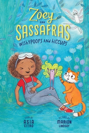Wishypoofs and Hiccups Zoey and Sassafras 9【電子書籍】 Asia Citro