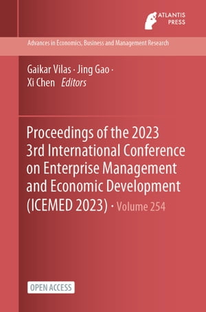 Proceedings of the 2023 3rd International Conference on Enterprise Management and Economic Development (ICEMED 2023)