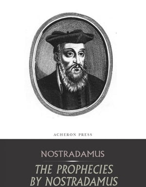 The Prophecies by Nostradamus