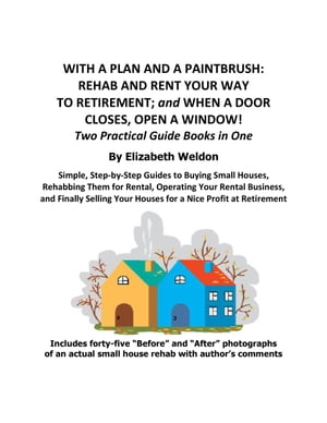 With a Plan and a Paintbrush: Rehab and Rent Your Way to Retirement